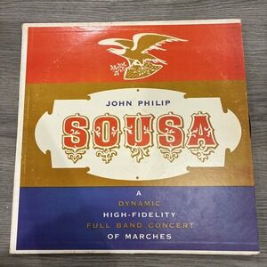 John Philip Sousa-"A Dynamic High-Fidelity Full Band Concert Of Marches" Record